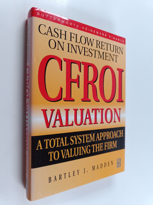 Bartley J. Madden : CFROI valuation : a total system appr...