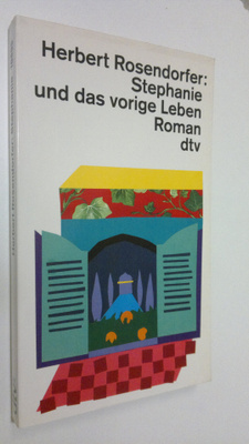 Herbert Rosendorfer : Stephanie und das vorige Leben : Roman