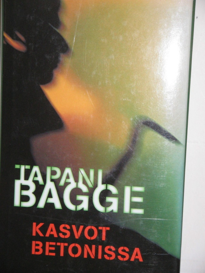 Tapani Bagge : KASVOT BETONISSA