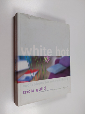 Tricia Guild : White hot : cool colors for modern living