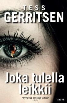 Tess Gerritsen - Joka tulella leikkii