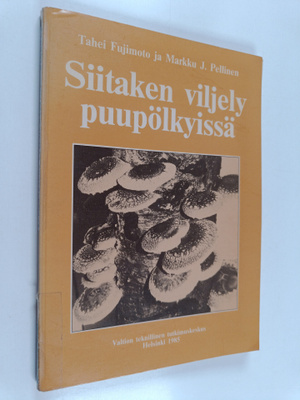 Tahei Fujimoto : Siitaken viljely puupölkyissä