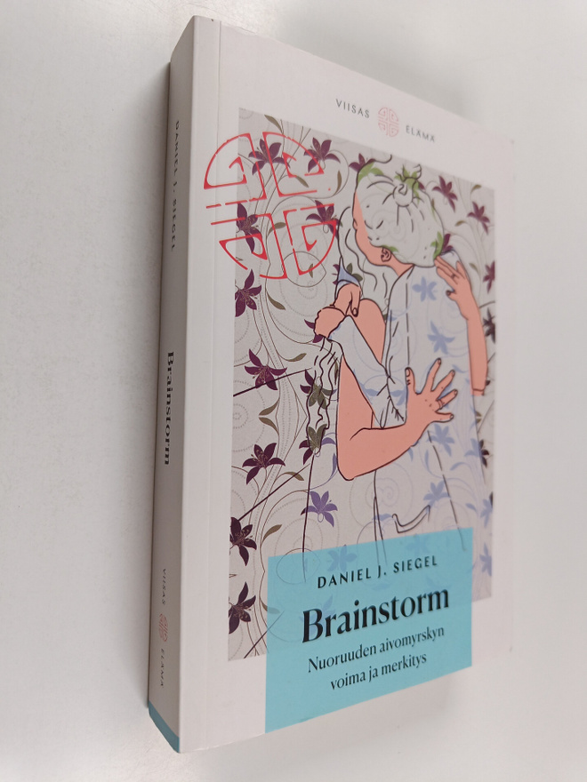 Daniel J. Siegel : Brainstorm : Nuoruuden aivomyrskyn voi...