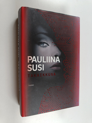 Pauliina Susi : Takaikkuna
