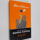 Mato Valtonen : Noh, sano naakka ku nokka katkes : ihmeel... - pikkukuva 1