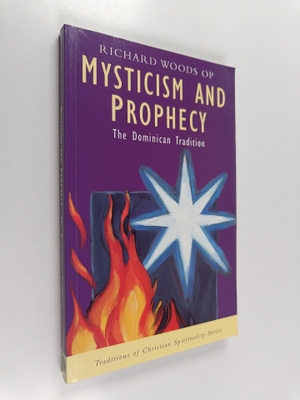Richard Woods : Mysticism and Prophecy - The Dominican Tr...