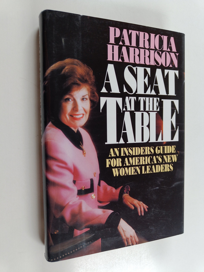 Patricia Harrison : A Seat at the Table : An Insider's Gu...