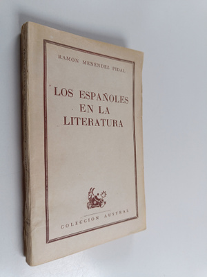 Ramon Menendez Pidal : Los espanoles en la literatura