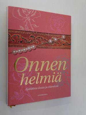 Teemu (toim.) Ikonen : Onnen helmiä : ajatuksia ilosta ja...