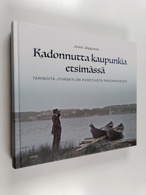 Jussi Jäppinen : Kadonnutta kaupunkia etsimässä : tarinoi...