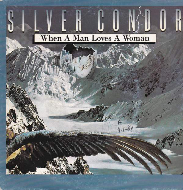 Silver Condor :  When A Man Loves A Woman  -  7"