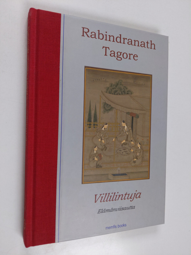 Rabindranath Tagore : Villilintuja : elämänviisautta