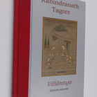 Rabindranath Tagore : Villilintuja : elämänviisautta - pikkukuva 1