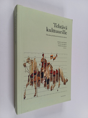 Tehtävä kulttuurille : talouden ja kulttuurin muuttuvat s...