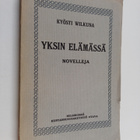 Kyösti Wilkuna : Yksin elämässä : novelleja - pikkukuva 1