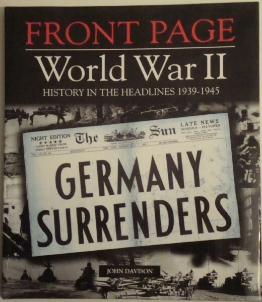 Front Page World War II - History in the headlines 1939-1945