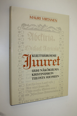 Mauri Virtanen : Kulttuurimme juuret : uusi näkökulma kri...