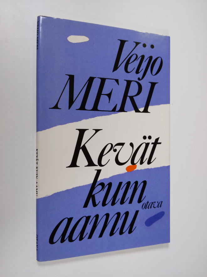 Veijo Meri : Kevät kuin aamu : runoja