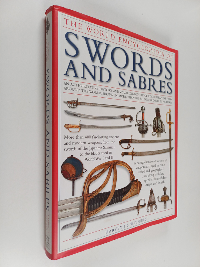 Harvey J. S. Withers : The World Encyclopedia of Swords a...