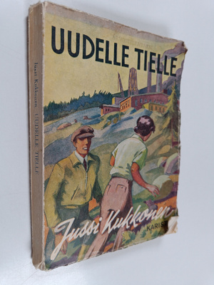 Jussi Kukkonen : Uudelle tielle : romaani