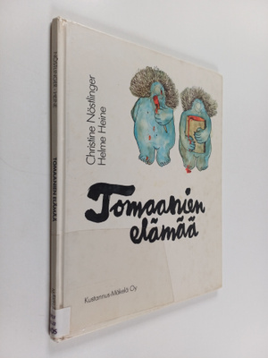 Christine Nöstlinger : Tomaanien elämää