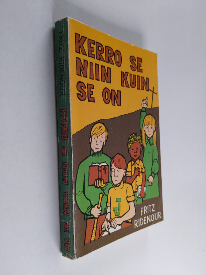 Fritz Ridenour : Kerro se niin kuin se on