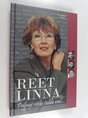 Meelis Kapstas : Reet Linna : paljugi voiks öelda veel