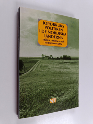 Jordbruks politiken i de nordiska länderna : Målen, medle...