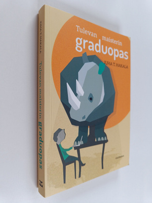 Juha T. Hakala : Tulevan maisterin graduopas