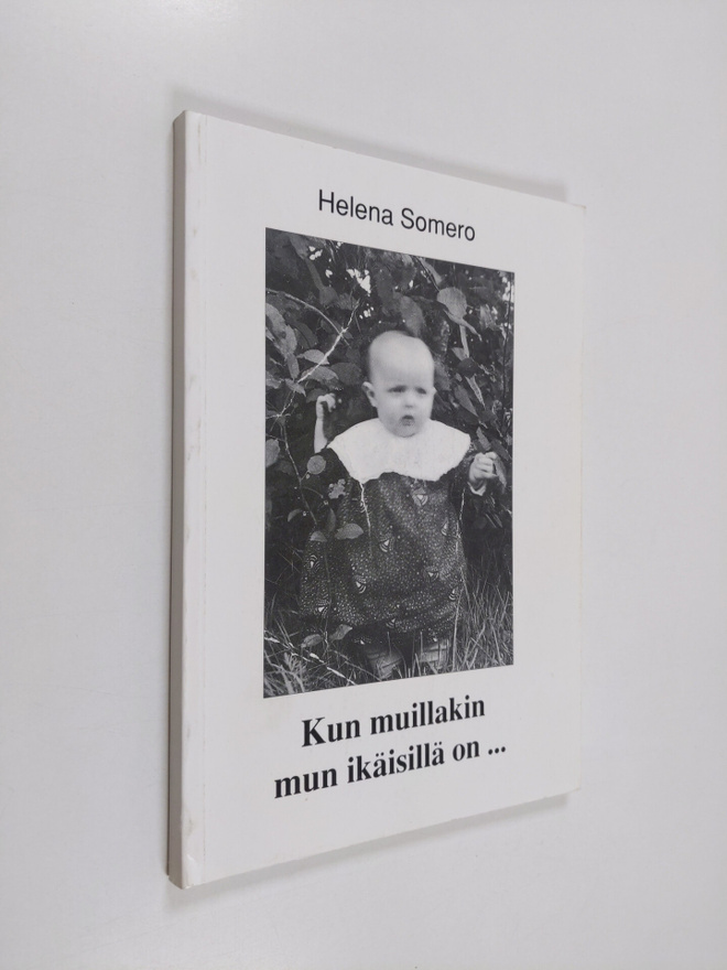 Helena Somero : Kun muillakin mun ikäisillä on