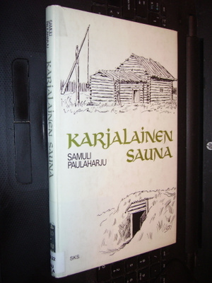 Samuli Paulaharju : Karjalainen sauna ( 1 p. 1982 ) EIPK!