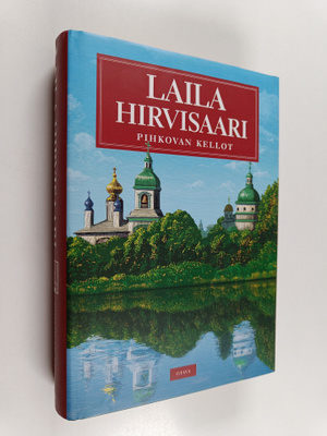 Laila Hirvisaari : Pihkovan kellot