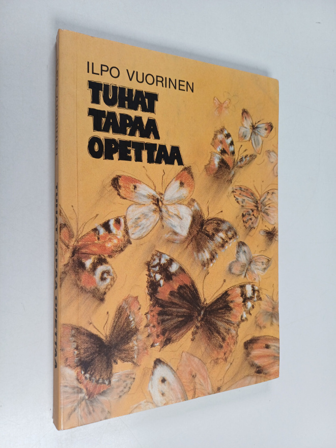 Ilpo Vuorinen : Tuhat tapaa opettaa : menetelmäopas opett...