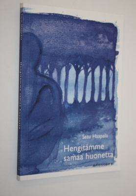 Satu Haapala : Hengitämme samaa huonetta : runoja ja päiv...
