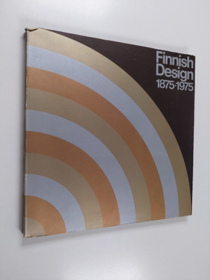 Erik Kruskopf ym. : Finnish design 1875-1975 : 100 år kon...