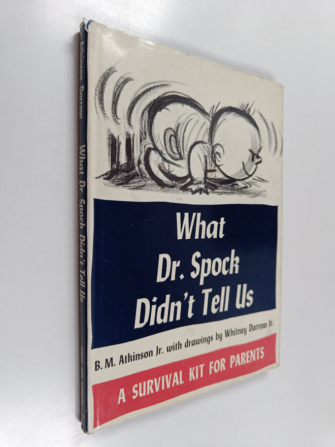 Butler M. Atkinson : What Dr. Spock Didn't Tell Us Or : A...