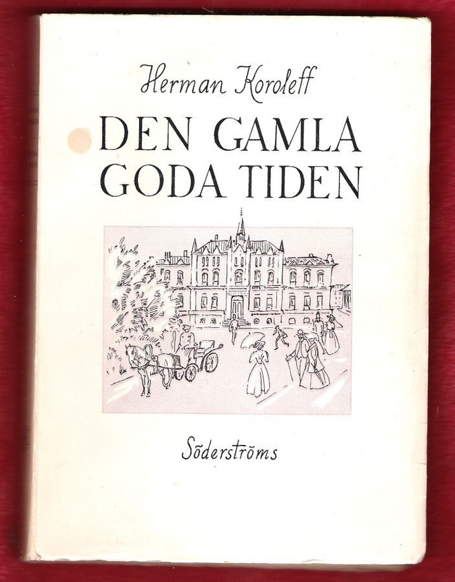 Herman Koroleff, Den Gamla Goda Tiden  1953.