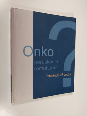 Sirpa (toim.) Wass : Onko peruskoulu romuttunut? : perusk...