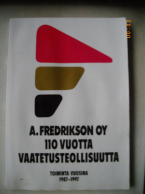 Pirjo Vuorenpää: A. Fredrikson 110 vuotta vaatetusteollisuut