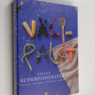 Välipalat : virtaa superfoodeista - Virtaa superfoodeista - pikkukuva 1