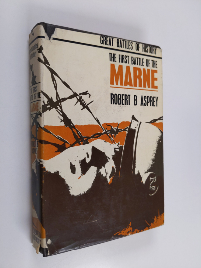 Robert B. Asprey : The first battle of the Marne