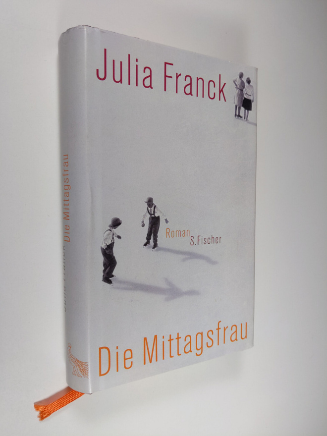 Julia Franck : Die Mittagsfrau : Roman