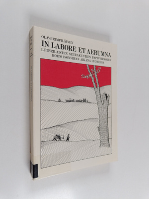 Olavi Rimpiläinen : In labore et aerumna : luterilaisten ...