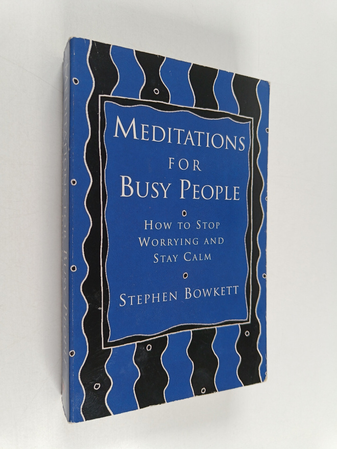 Stephen Bowkett : Meditations for Busy People - How to St...