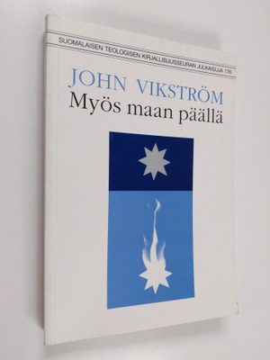 John Vikström : Myös maan päällä : artikkeleita, esitelmi...
