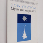John Vikström : Myös maan päällä : artikkeleita, esitelmi... - pikkukuva 1