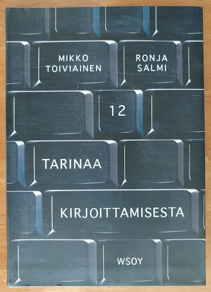 Mikko Toiviainen & Ronja Salmi: 12 tarinaa kirjoittamisesta
