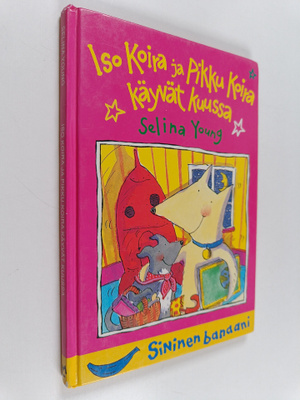 Selina Young : Iso Koira ja Pikku Koira käyvät kuussa