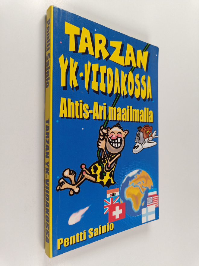 Pentti Sainio : Tarzan YK-viidakossa : Ahtis-Ari maailmalla
