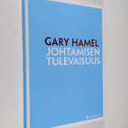 Gary Hamel : Johtamisen tulevaisuus - pikkukuva 1
